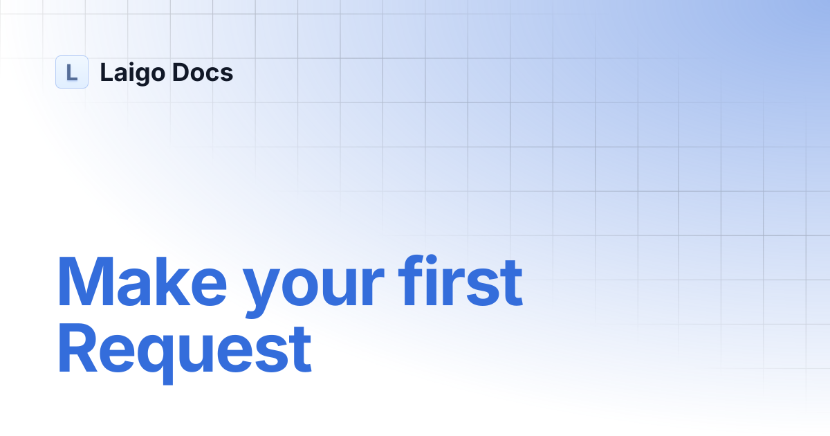 Make your first Request | Laigo Docs